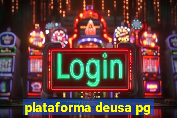plataforma deusa pg